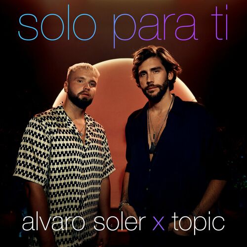 Alvaro Soler x Topic